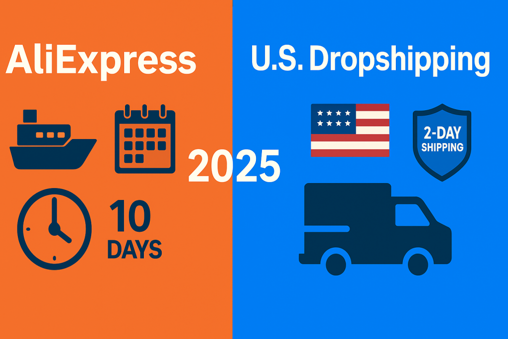 AliExpress vs U.S. Dropshipping comparison 2025 with fast shipping and U.S. suppliers